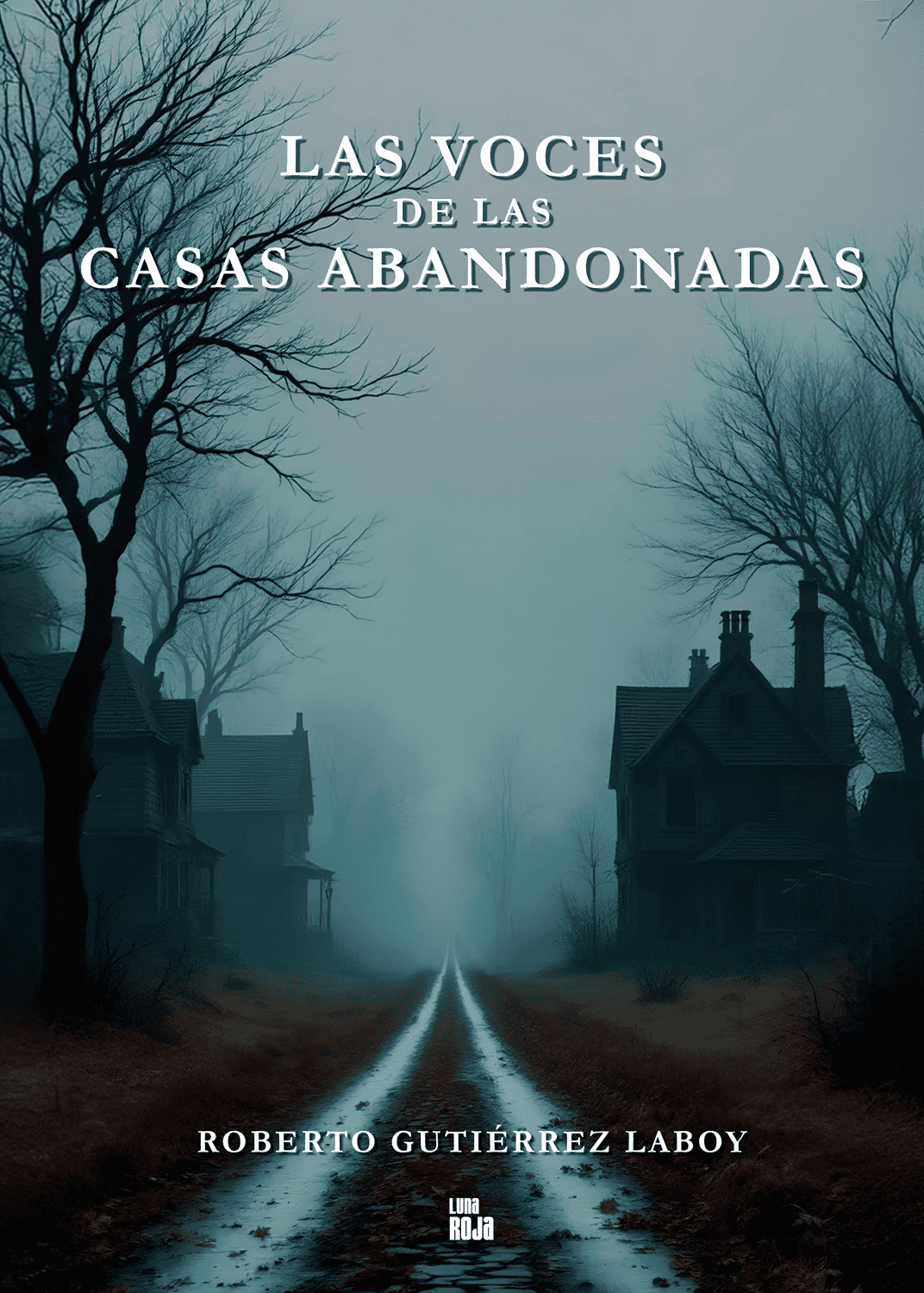 Las voces de las casas abandonadas